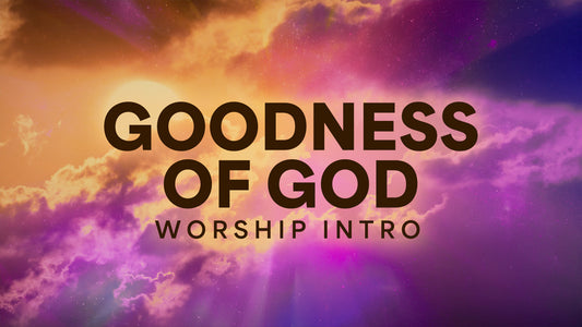 Goodness Of God Worship Intro