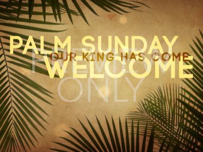 Palm Sunday Grunge Welcome