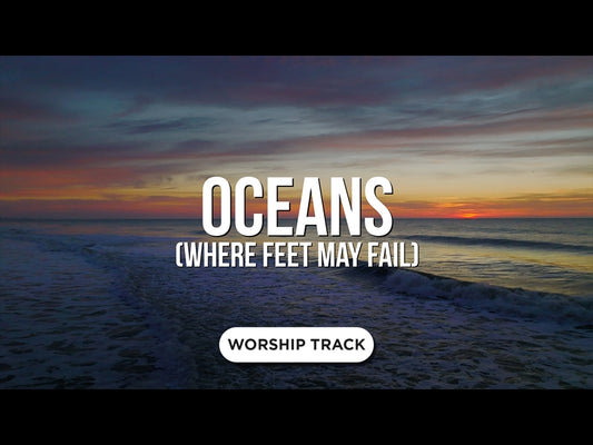 Oceans (Where Feet May Fail)
