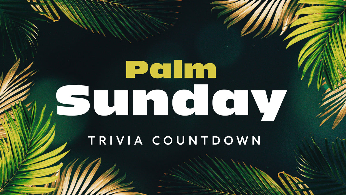 Palm Sunday Trivia Countdown