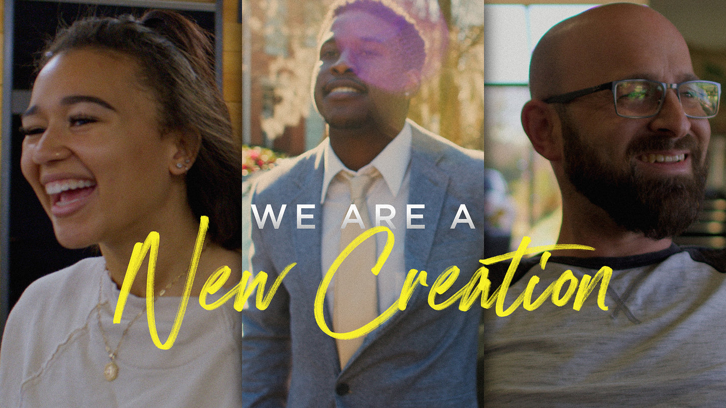 We Are A New Creation