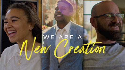 We Are A New Creation