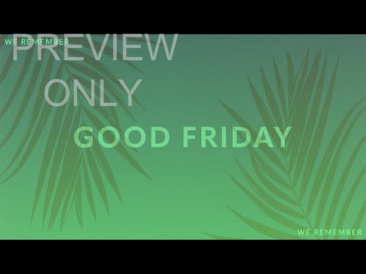 Risen Palms Good Friday Still
