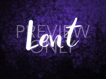 Season Of Lent Still 1