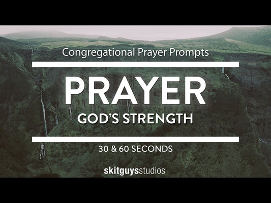 Congregational Prayer Prompts - God's Strength: Prayer