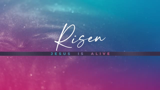 Glorious Easter Risen