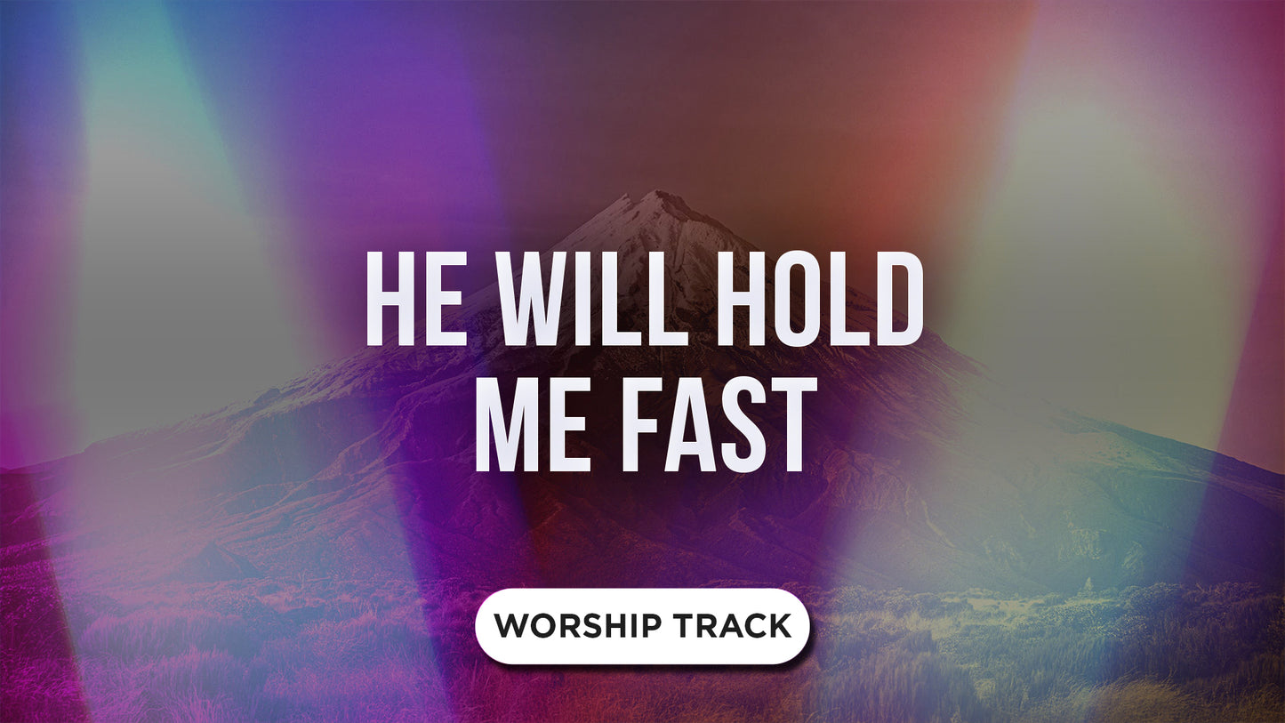 He Will Hold Me Fast