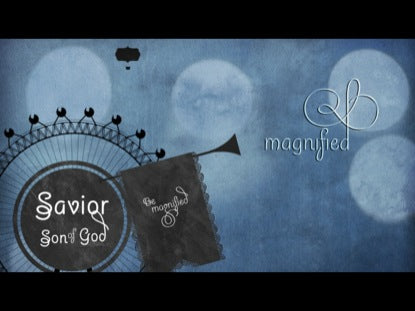 Magnified