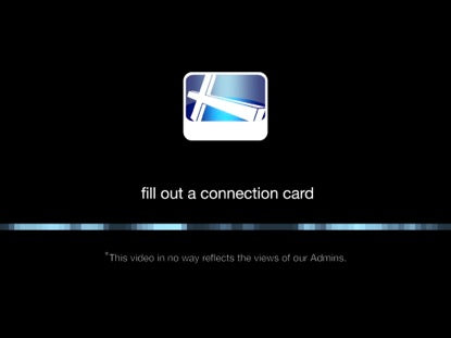 When You Don't... Fill Out A Connection Card