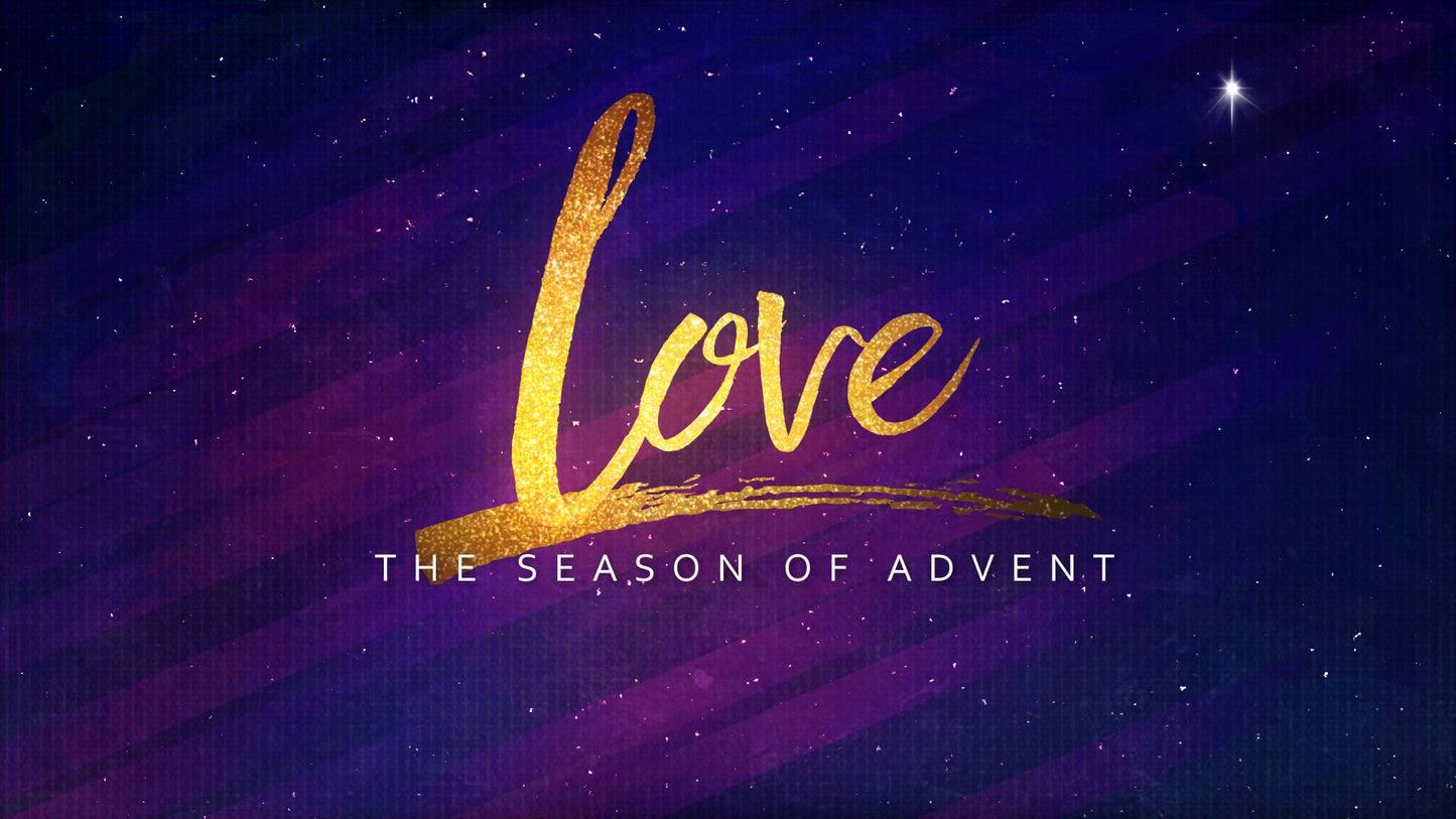 Holy Advent Love Still