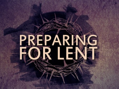 Preparing For Lent