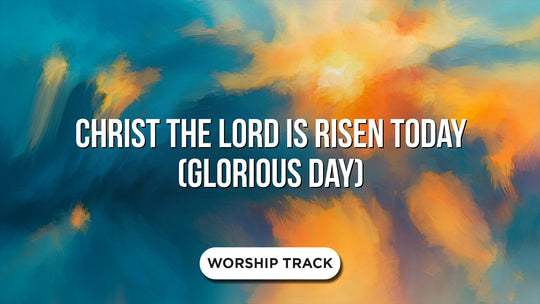 Christ The Lord Is Risen Today (Glorious Day)