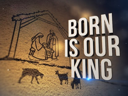 Born Is Our King