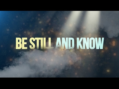 Be Still And Know