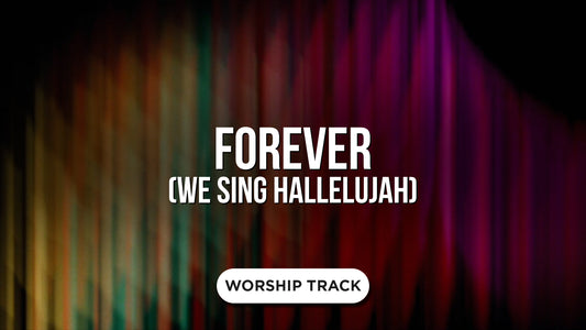 Forever - We Sing Hallelujah