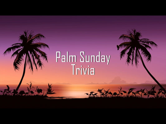 Palm Sunday Trivia Countdown 4