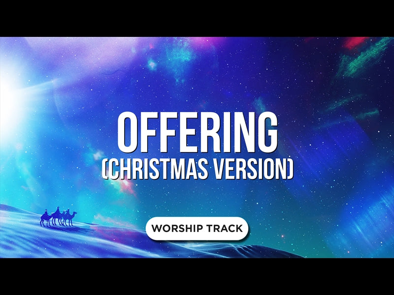 Offering (Christmas Version)