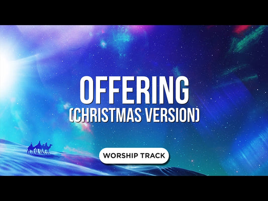 Offering (Christmas Version)