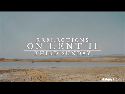 Reflections On Lent Ii: Third Sunday Of Lent