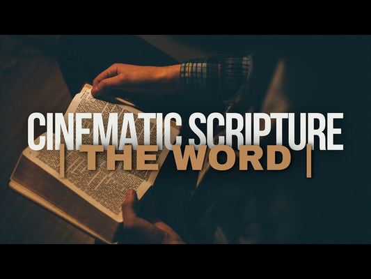 Cinematic Scripture: The Word