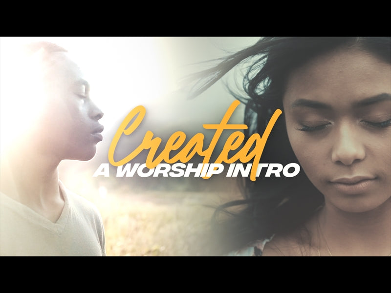 Created (A Worship Intro)