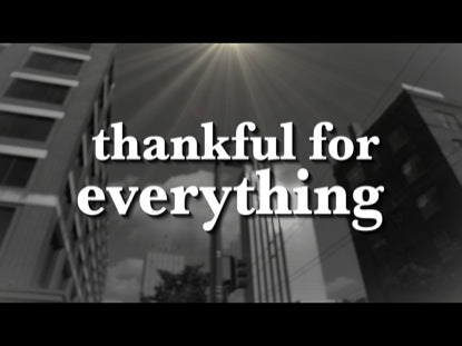 Thankful For Everything