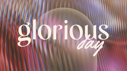 Glorious Day Collection