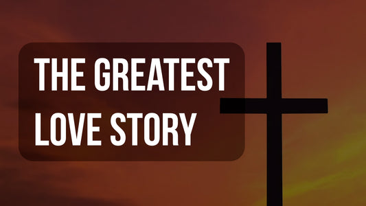 The Greatest Love Story