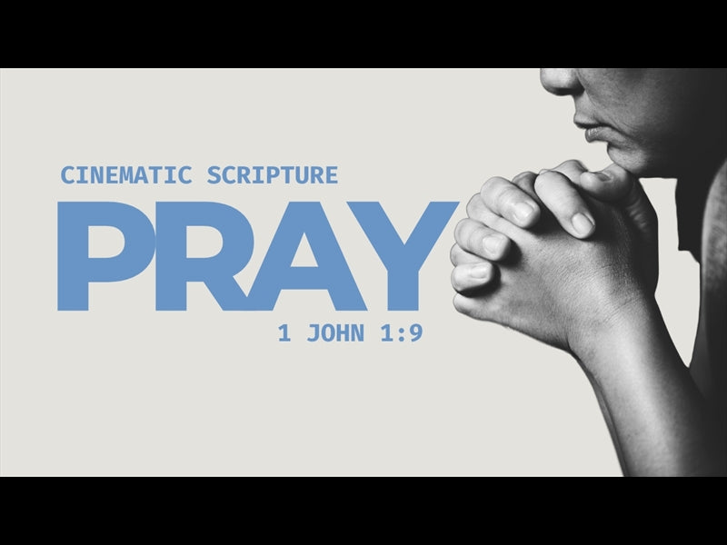 Cinematic Scripture: Pray