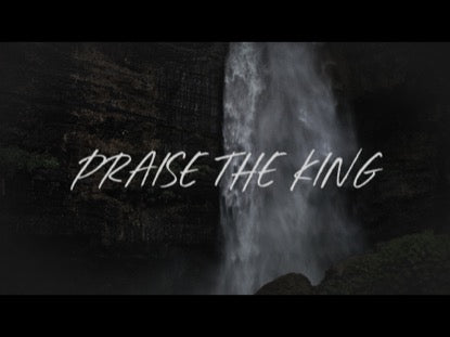 Praise The King