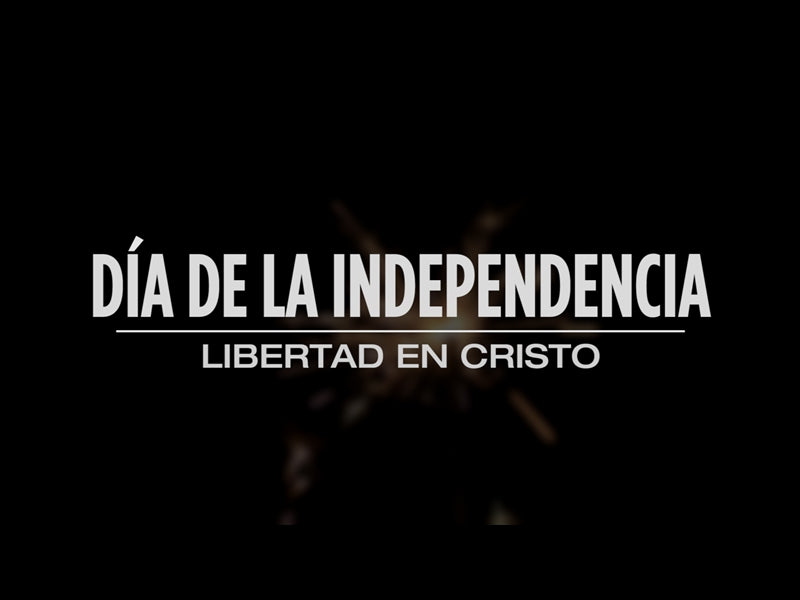 Dia De La Independencia - Libertad En Cristo