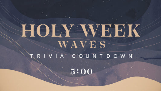 Holy Week Waves Trivia Countdown