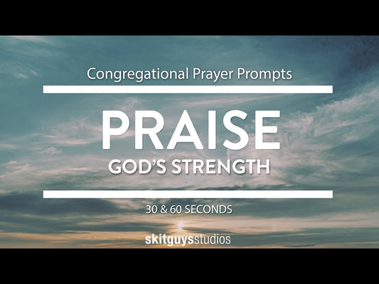 Congregational Prayer Prompts - God's Strength: Praise