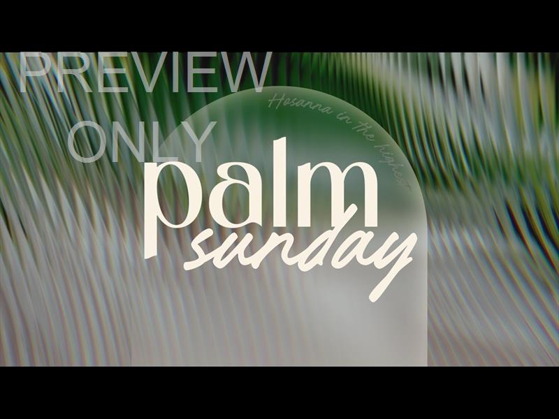 Glorious Day Palm Sunday Still