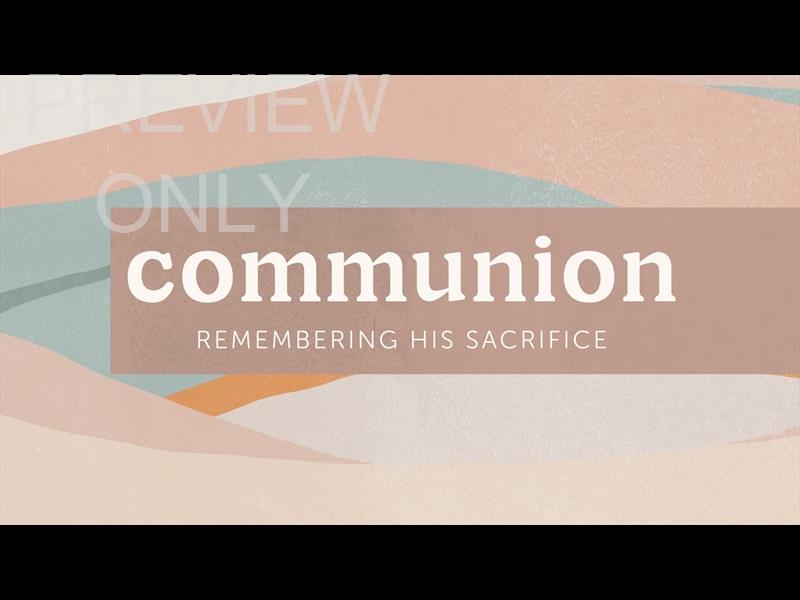 Refresh Communion Still