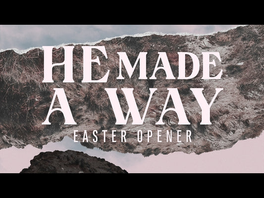 He Made A Way Opener