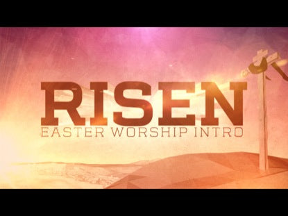 Risen (Easter Worship Intro)
