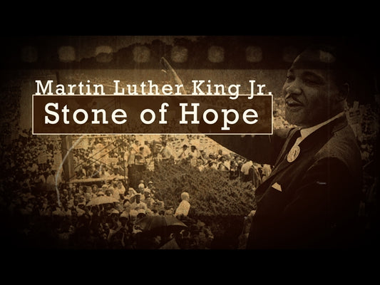 A Stone Of Hope - Martin Luther King Jr. Day