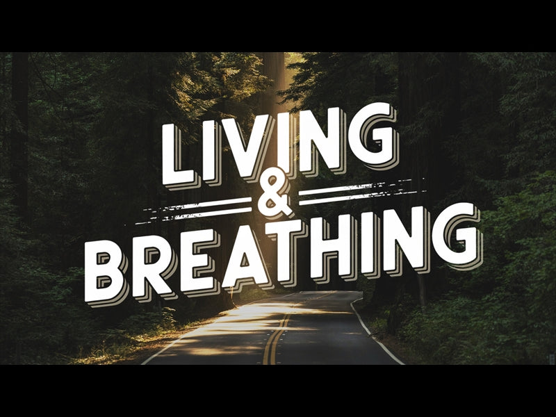 Living And Breathing