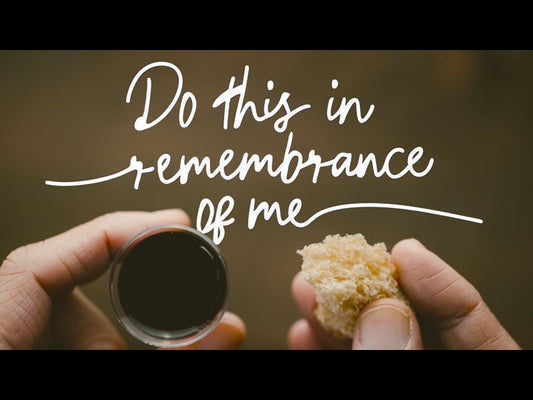 Do This In Remembrance Of Me