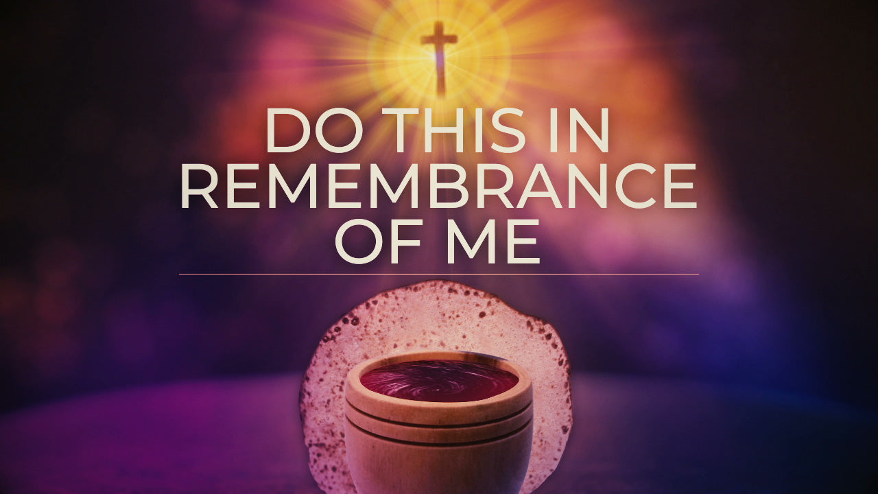 Communion Remembrance Still