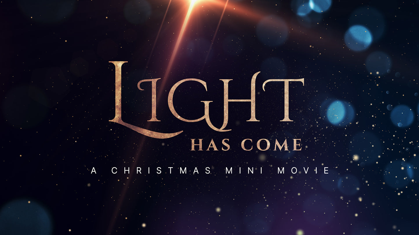 Light Has Come
