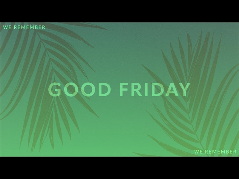 Risen Palms Good Friday