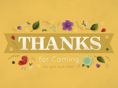 Floral Motif - Thanks For Coming