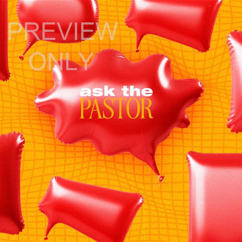 Ask The Pastor: Text Your Questions - Social Graphic Main