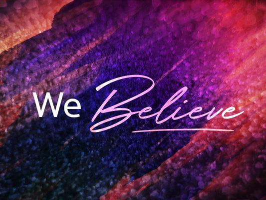 We Believe