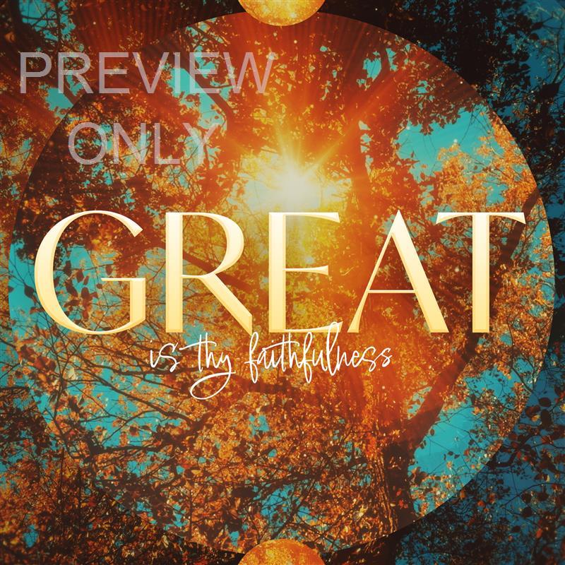 Great Is Thy Faithfulness Canopies