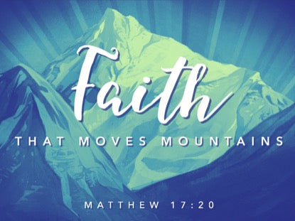 Faith Moves Mountains Motion