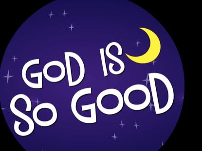 God Is So Good
