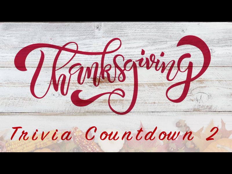Thanksgiving Trivia Countdown 2